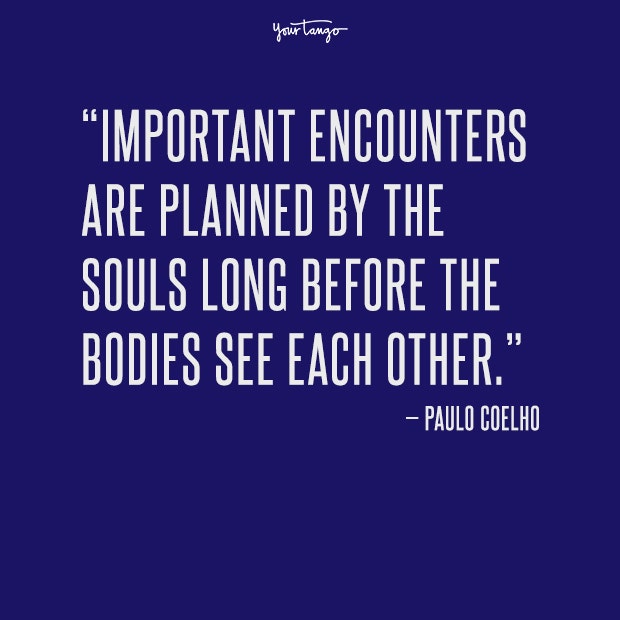 inspirational love quotes Important encounters are planned by the souls long before the bodies see each other.