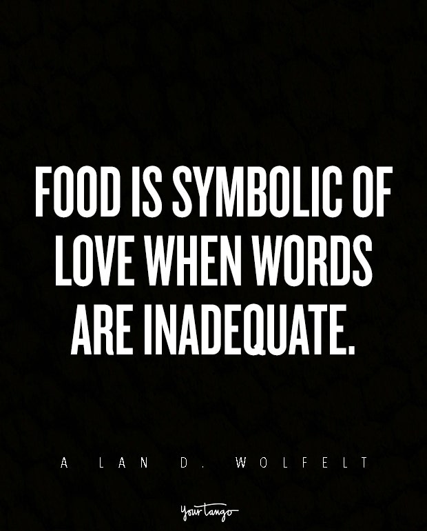 food lover quotes alan d wolfelt food and love quote