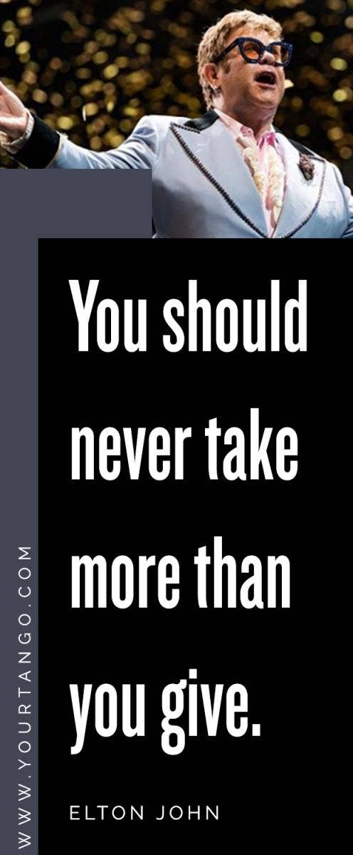 Elton John quotes Elton John song lyrics