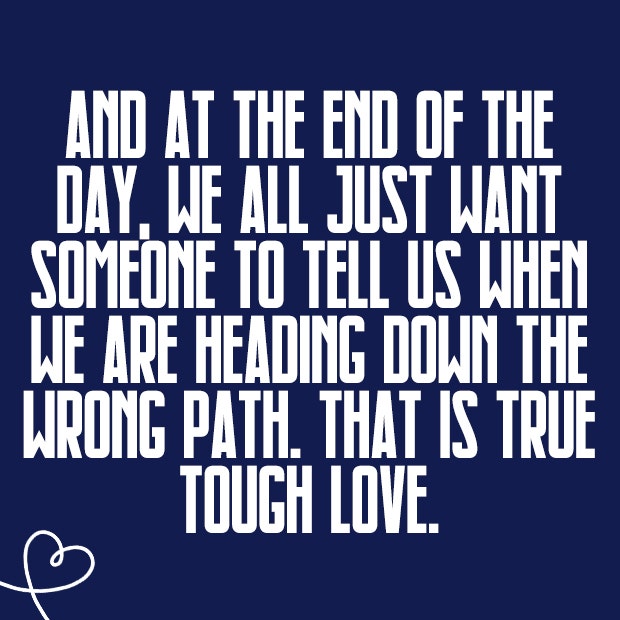 Tough Love Quotes Tough Love Quotes
