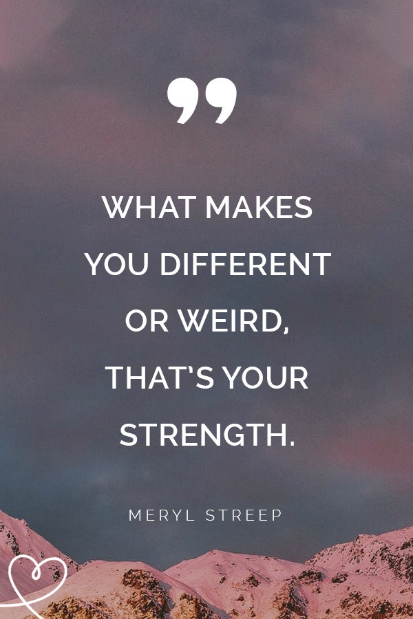 Weird Quotes That Teach You How To Be Confident & Embrace Your Weird So You Can Find People Who Love You For YOU Weird Quotes That Teach You How To Be Confident & Embrace Your Weird So You Can Find People Who Love You For YOU