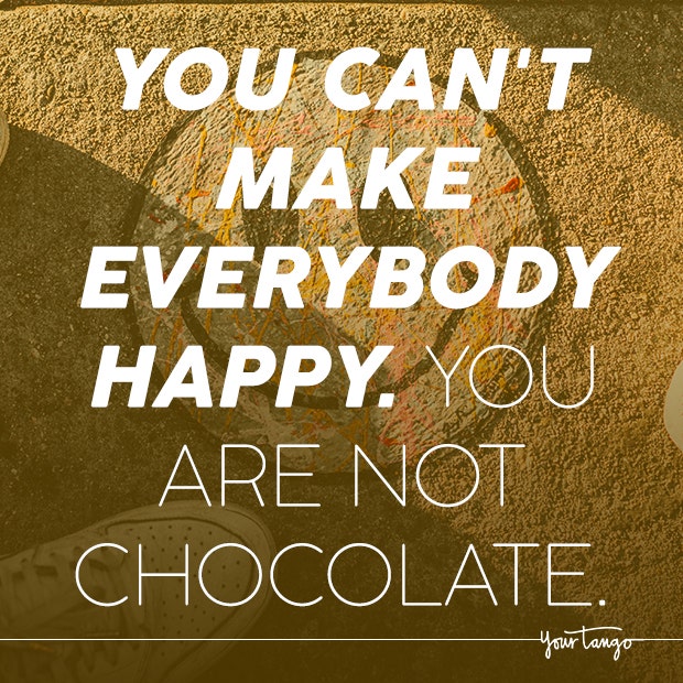 you can't make everyone happy quotes