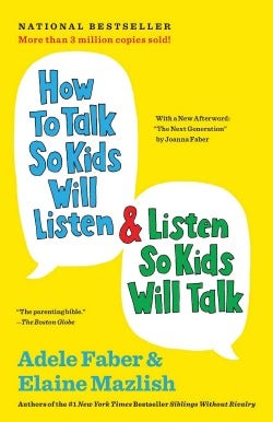 How to Talk So Kids Will Listen &amp;amp; Listen So Kids Will Talk