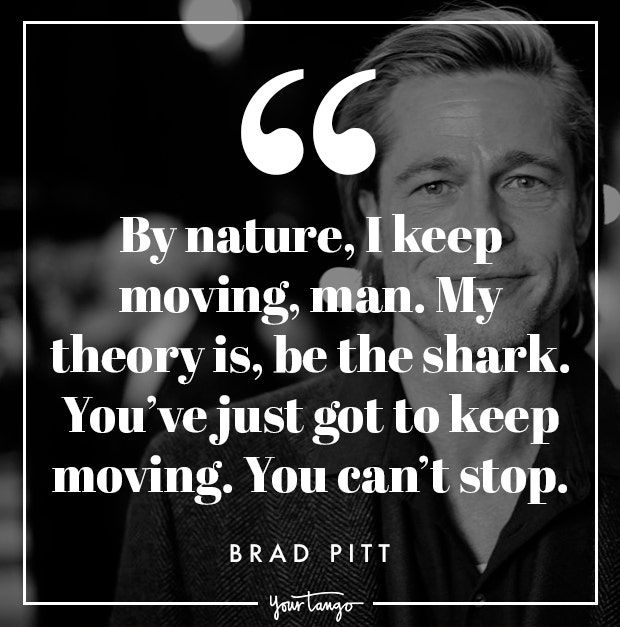 Brad Pitt Quotes Brad Pitt Quotes