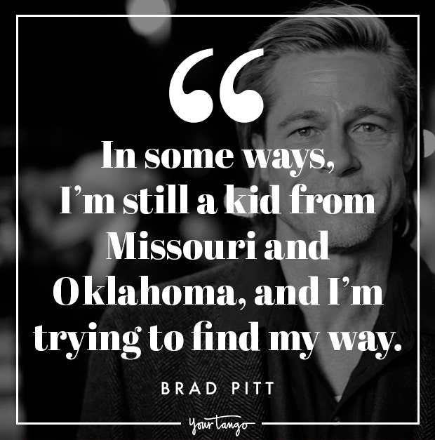 Brad Pitt Quotes Brad Pitt Quotes