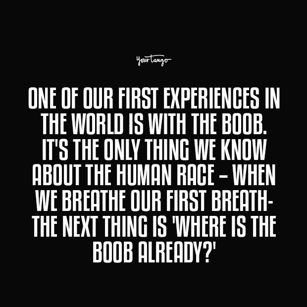 one of our first experiences boob quotes