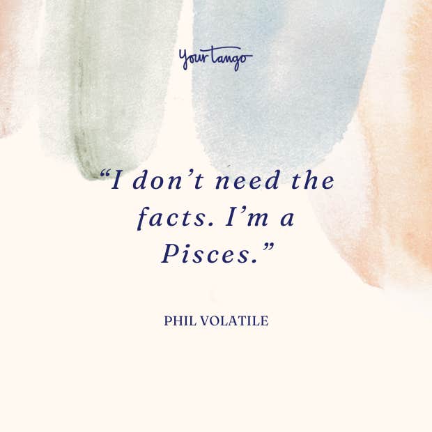 phil volatile pisces quote