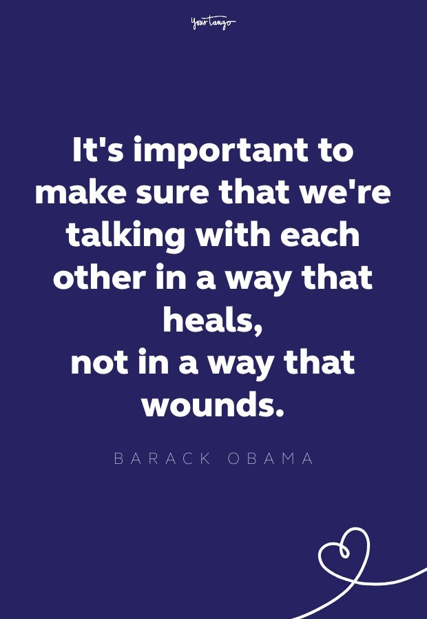 it's important to make sure that we're talking with each other in a way that heals, not in the way that wounds