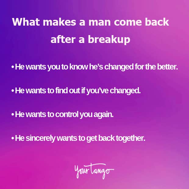 what makes a man come back after a breakup what makes a man come back after a breakup