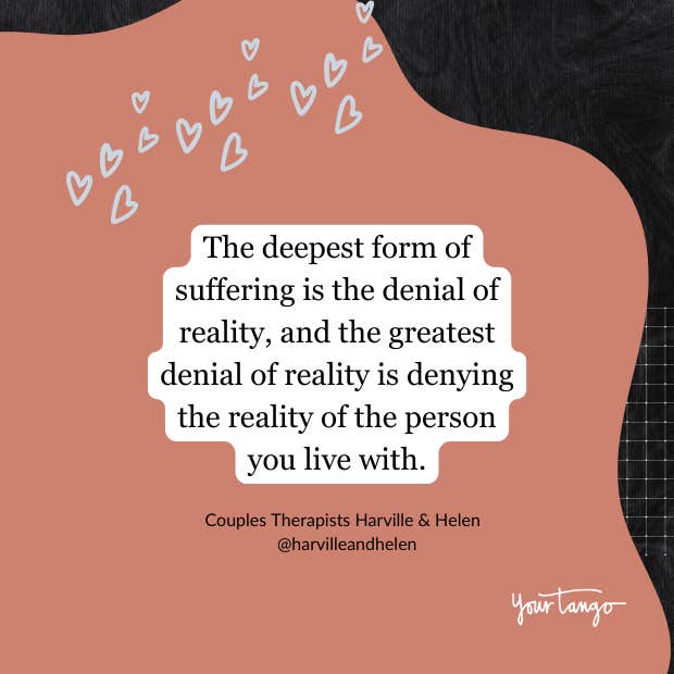 Quote from Harville & Helen about denying our partner's reality Quote from Harville & Helen about denying our partner's reality